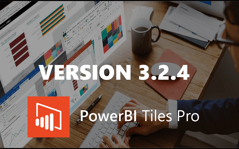 What’s new in PowerBI Tiles Pro 3.2.4