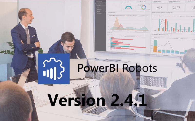What’s new in PowerBI Robots 2.4.1