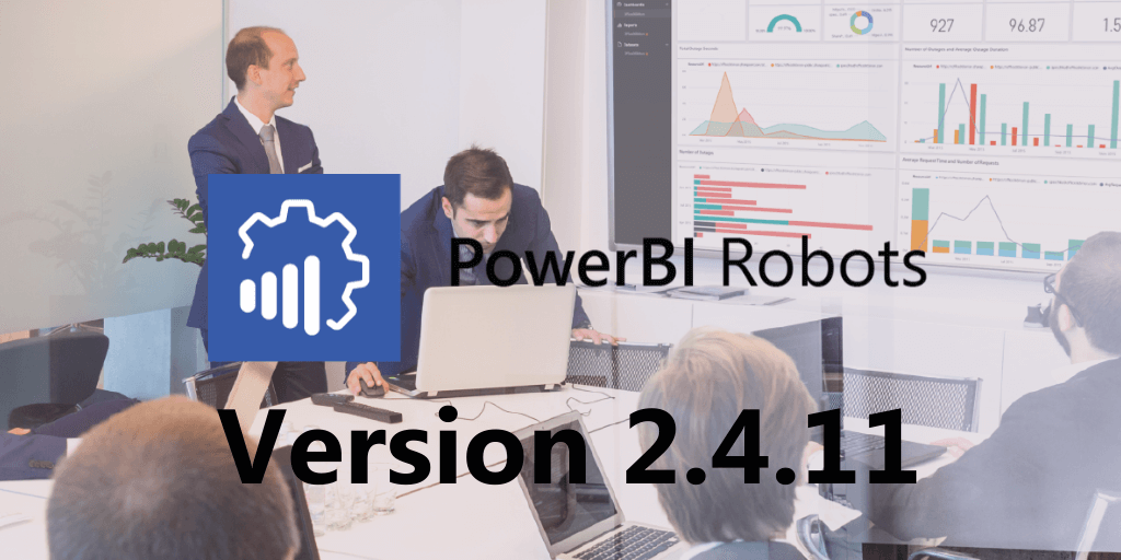 PowerBI Robots 2.4.11: what’s new?