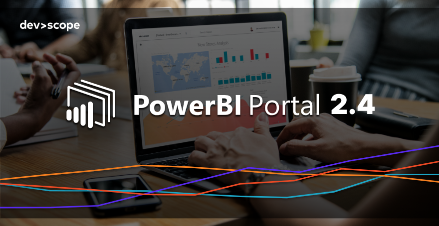 What’s new in PowerBI Portal 2.4?