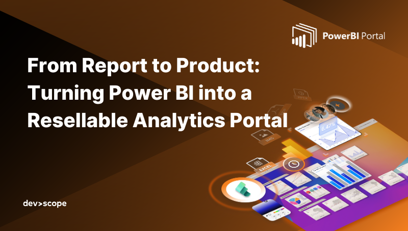 From Report to Product: Turning Power BI into a Resellable Analytics Portal