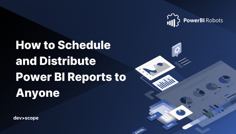 How to Schedule and Distribute Power BI Reports to Anyone